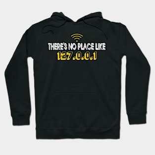 There's no Place lIke 127.0.0.1XWW Hoodie